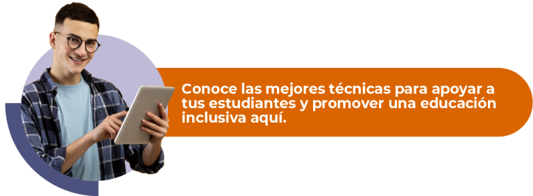 Conoce las mejores técnicas para apoyar a tus estudiantes y promover una educación inclusiva aquí.